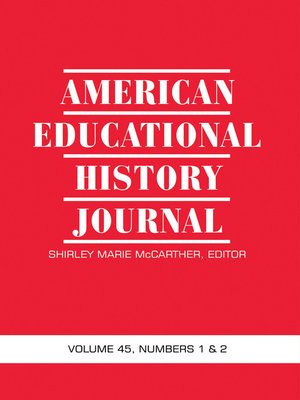 cover image of American Educational History Journal, Volume 45, Issues 1 & 2